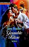 Geraubte K�sse - Jane Feather