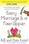 Every Marriage Is a Fixer-Upper: A Do-It-Yourselfer's Guide to Bringing Out the Best in Your Relationship
