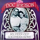 My Dear Old Southern Home by Doc Watson