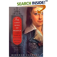 The Lost King of France: A True Story of Revolution, Revenge, and DNA
