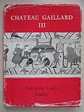 Chateau Gaillard European Castle Studies, III : conference at Battle, Sussex, 19-24 September 1966