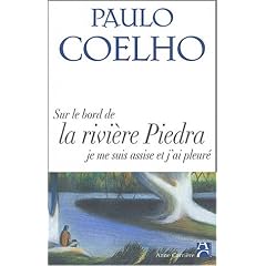 Sur les bords de la rivi�re Piedra je me suis assise et j'ai pleur�
