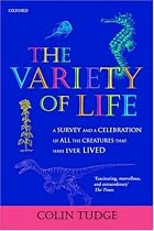 The Variety of Life: A survey and a celebration of all the creatures that have ever lived