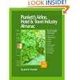 Plunkett's Airline, Hotel and Travel Industry Almanac 2006: The Only Complete Reference To The Global Travel Industry... by Jack W. Plunkett