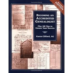 Becoming an Accredited Genealogist: Plus 100 Tips to Ensure Your Success