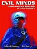 Evil Minds: Understanding and Responding to Violent Predators