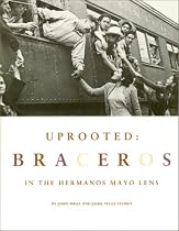 Uprooted: Braceros in the Hermanos Mayo's Lens