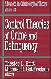 Control Theories of Crime and Delinquency (Advances in Criminological Theory)