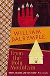 FROM THE HOLY MOUNTAIN: A JOURNEY IN THE SHADOW OF BYZANTIUM.