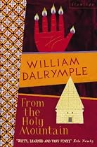 From the Holy Mountain: A Journey in the Shadow of Byzantium