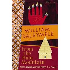 From the Holy Mountain: A Journey in the Shadow of Byzantium