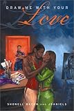 Draw Me with Your Love : A Novel