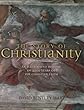 Story of Christianity: An Illustrated History of 2000 Years of the Christian Faith