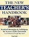 The New Teacher's Handbook: Practical Strategies and Techniques for Success in the Classroom from Kindergarten Through High School