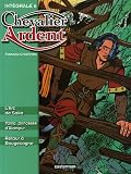 Chevalier Ardent l'Int�grale, Tome 6 : L'Arc de Saka; Yama, princesse d'Alampur; Retour � Rougecogne