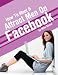 How To Meet & Attract Men On Facebook: A Woman's Guide To Meeting Worthwhile Men