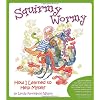 Squirmy Wormy: How I Learned to Help Myself