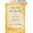Wise Words: Jewish Thoughts and Stories Through the Ages by  Jessica Gribetz