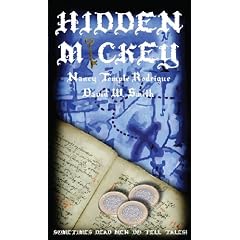 HIDDEN MICKEY - the action-adventure-mystery novel about Walt Disney and Disneyland - Sometimes Dead Men DO Tell Tales!
