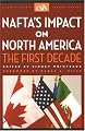 Nafta's Impact On North America: The First Decade