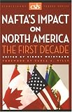 Nafta's Impact On North America: The First Decade