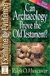 Can Archaeology Prove the Old Testament? (Examine the evidence)