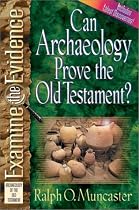 Can Archaeology Prove the Old Testament? (Examine the Evidence)