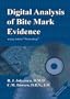 Digital Analysis of Bite Mark Evidence