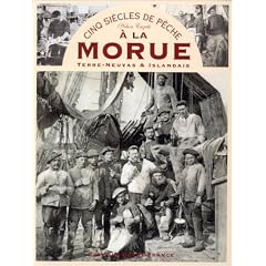 Cinq si�cles de p�che � la morue : Terre-Neuvas et Islandais