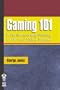 Gaming 101: A Contemporary History of PC and Video Games