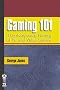 Gaming 101: A Contemporary History of PC and Video Games Gaming 101: A Contemporary History of PC and Video Games