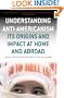 Understanding Anti-Americanism: Its Origins and Impact at Home and Abroad