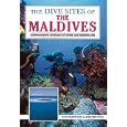 The Dive Sites of the Maldives by Sam Harwood and Robert Bryning