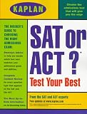 Kaplan Sat or Act?: Test Your Best