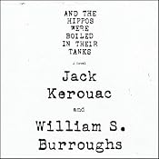 And the Hippos Were Boiled in Their Tanks | [Jack Kerouac, William S. Burroughs]