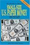 Standard Guide To Small Size U.s. Paper Money: 1928 To Date (Standard Guide to Small-Size U.S. Paper Money) Standard Guide To Small Size U.s. Paper Money: 1928 To Date (Standard Guide to Small-Size U.S. Paper Money)