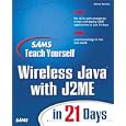 Sams Teach Yourself Wireless Java with J2ME in 21 Days