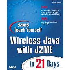 Sams Teach Yourself Wireless Java with J2ME in 21 Days
