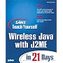 Sams Teach Yourself Wireless Java with J2ME in 21 Days