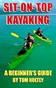 Sit-on-Top Kayaking : A Beginner's Guide