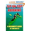 Sit-on-Top Kayaking : A Beginner's Guide
