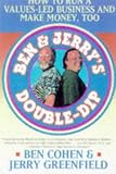 Ben Jerrys Double Dip: How to Run a Values Led Business and Make Money Too