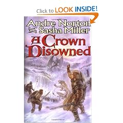 A Crown Disowned by Andre Norton and Sasha Miller