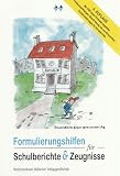 Formulierungshilfen fuer Schulberichte & Zeugnisse