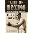 Art of Boxing and Manual of Training: The Deluxe Edition by William Edwards and James Bishop