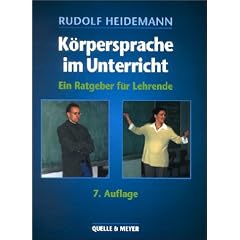 K�rpersprache im Unterricht. Ein Ratgeber f�r Lehrende