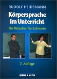 K�rpersprache im Unterricht. Ein Ratgeber f�r Lehrende
