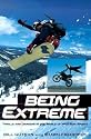 Being Extreme: Thrills and Dangers in the World of High-Risk Sports