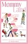 Mommy Land: Entering the Insanity of Motherhood
