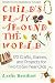 Child's play around the world: 150 crafts, games a